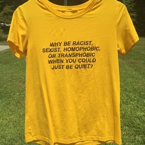 “Why be racist...” Tee